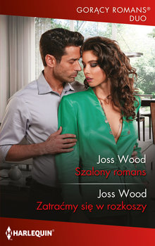 Szalony romans / Zatraćmy się w rozkoszy - Wood Joss