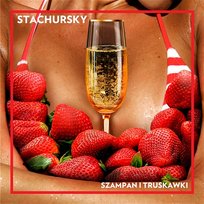 Szampan I Truskawki Stachursky