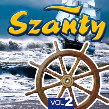Szanty. Volume 2 - Various Artists