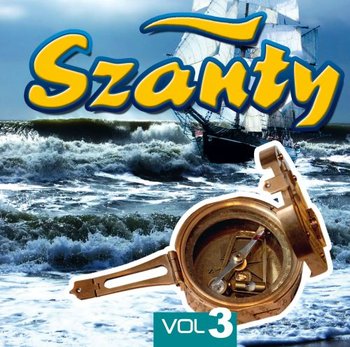 Szanty. Volume 3 - Various Artists