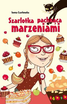 Szarlotka pachnąca marzeniami - Czarkowska Iwona