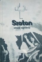 Szatan istnieje naprawdę Opracowanie zbiorowe