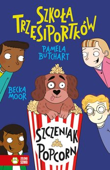 Szczeniak Popcorn. Szkoła trzęsiportków - Butchart Pamela