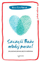 Szczęść Boże młodej parze! Popcak Gregory K., Popcak Lisa