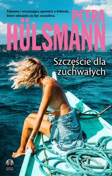 Szczęście dla zuchwałych - Hulsmann Petra