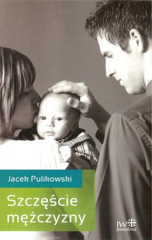 Szczęście mężczyzny - Pulikowski Jacek