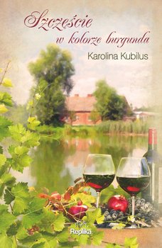 Szczęście w kolorze burgunda - Kubilus Karolina