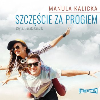 Szczęście za progiem - Kalicka Manula