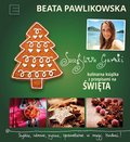 Szczęśliwe garnki. Kulinarna książka z przepisami na święta - Pawlikowska Beata