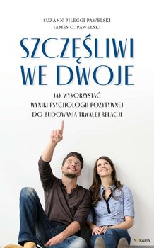 Szczęśliwi we dwoje - Pileggi Pawelski Suzann, Pawelski James O.