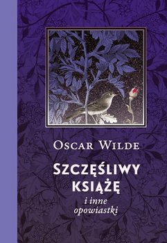 Szczęśliwy książę i inne opowiastki - Wilde Oscar