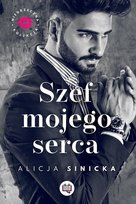 Szef mojego serca. Niegrzeczna kolekcja Sinicka Alicja
