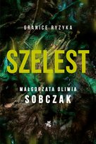 Szelest. Granice ryzyka. Tom 1 - ebook EPUB Sobczak Małgorzata Oliwia