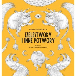 Szelestwory i inne potwory - Kassjanowicz Dorota