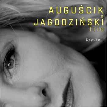 Szeptem - Grażyna Auguścik, Andrzej Jagodziński Trio