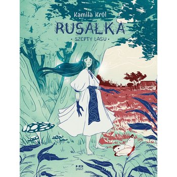 Szepty lasu. Rusałka - Kamila Król