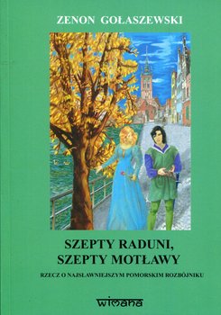 Szepty Raduni, szepty Motławy - Gołaszewski Zenon