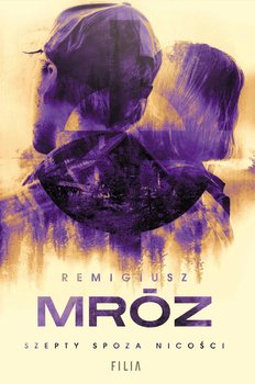 Szepty spoza nicości. Seweryn Zaorski. Tom 3 - ebook epub - Mróz Remigiusz