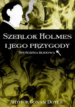 Szerlok Holmes i jego przygody. Spuścizna rodowa - Doyle Arthur Conan