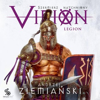 Andrzej Ziemiański - Virion. Legion Szermierz Natchniony (2023)