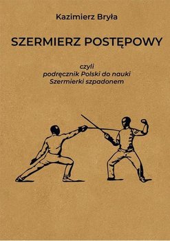 Szermierz postępowy - Bryła Kazimierz