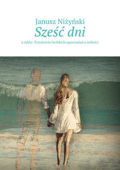 Sześć dni - Niżyński Janusz