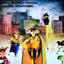 Sześć Krótkich Filmów Wojciech Gogolewski