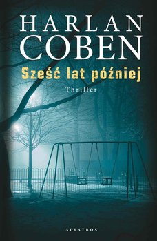 Sześć lat później - ebook epub - Coben Harlan