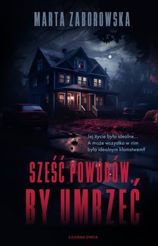 Sześć powodów by umrzeć - Zaborowska Marta