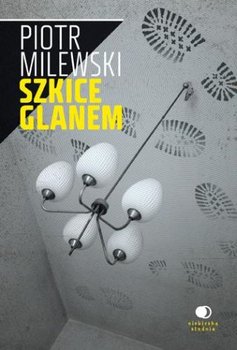 Szkice glanem - Milewski Piotr