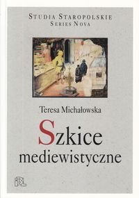 Szkice mediewistyczne - Michałowska Teresa