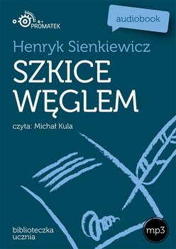 Szkice węglem - Sienkiewicz Henryk