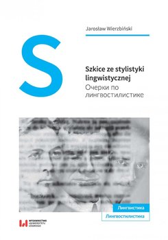 Szkice ze stylistyki lingwistycznej - Wierzbiński Jarosław