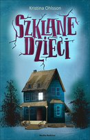 Szklane dzieci. Tom 1 Ohlsson Kristina