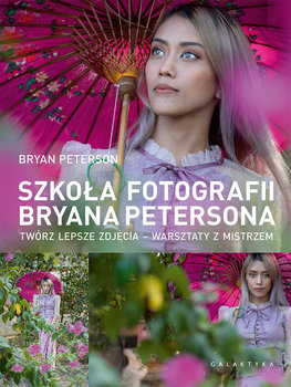 Szkoła fotografii Bryana Petersona - Peterson Bryan