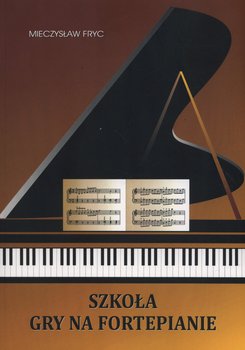 Szkoła gry na fortepianie - Fryc Mieczysław