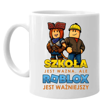 Szkoła jest ważna, ale R oblox jest ważniejszy - kubek na prezent dla fanów gry R oblox - Koszulkowy