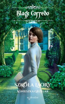 Szkoła Laory. Blask Corredo. Tom 5 - Grzelak Agnieszka