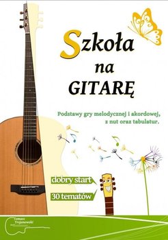 Szkoła na gitarę - Trojanowski Tomasz
