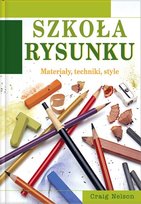 Szkoła rysunku. Materiały, techniki, style Nelson Craig