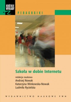 Szkoła w Dobie Internetu - Opracowanie zbiorowe