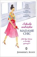 Szkoła wdzięku Madame Chic - Scott Jennifer L.