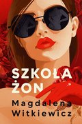 Szkoła żon - Witkiewicz Magdalena
