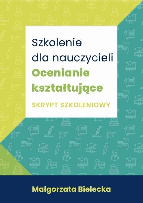 Szkolenie Dla Nauczycieli. Ocenianie Kształtujące - Bielecka Małgorzata ...