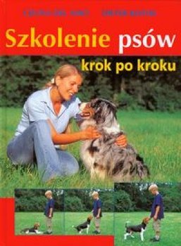 Szkolenie psów krok po kroku - Kothe Dieter, del Amo Celina