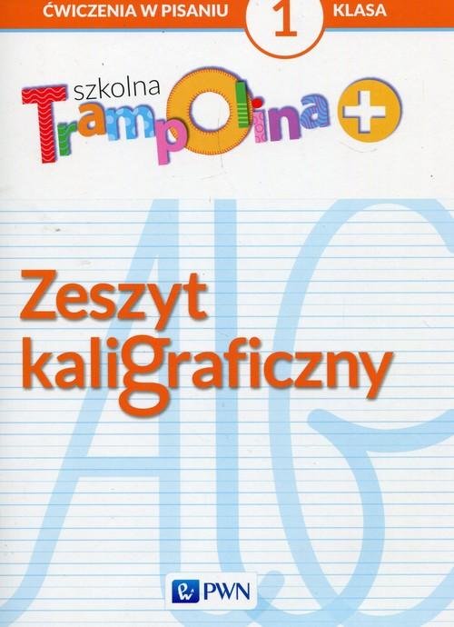 Szkolna Trampolina. Zeszyt Kaligraficzny. Klasa 1 | Sklep EMPIK.COM