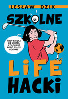 Szkolne lifehacki Lesław Dzik
