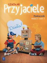 Szkolni przyjaciele. Podręcznik. Klasa 2. Część 3. Szkoła podstawowa Zarzycka Irena, Preibisz-Wala Kinga, Schumacher Ewa