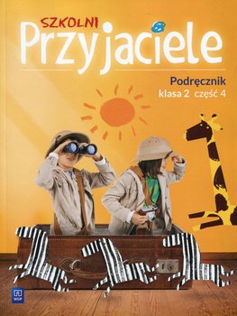 Szkolni przyjaciele. Podręcznik. Klasa 2. Część 4. Szkoła podstawowa - Schumacher Ewa, Zarzycka Irena, Preibisz-Wala Kinga
