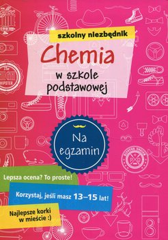 Szkolny niezbędnik. Chemia w szkole podstawowej - Opracowanie zbiorowe